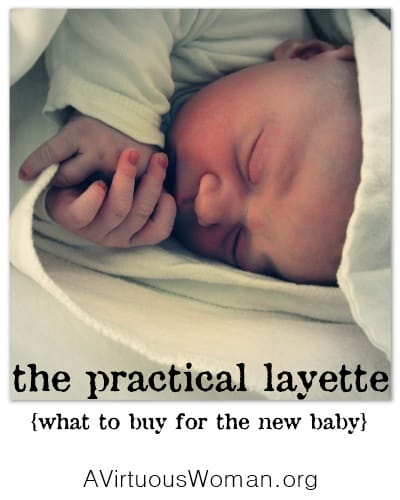 What to Buy for the New Baby- A Practical List | A Virtuous Woman