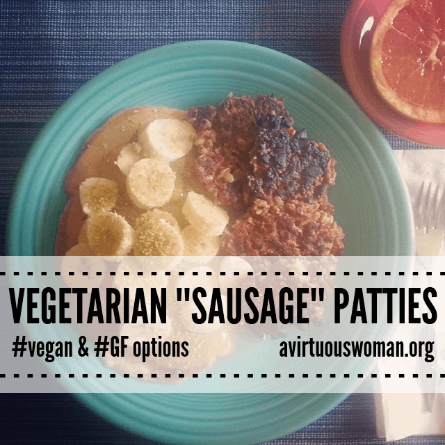 Vegetarian "Sausage" Patties with a #vegan and/or #glutenfree option @ AVirtuousWoman.org 
