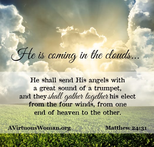 He is Coming in Clouds to take His people home. {A Bible Study about the Second Coming} | A Virtuous Woman