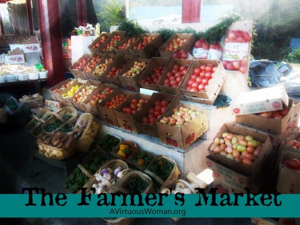 The Farmer's Market | A Virtuous Woman