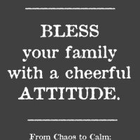 Bless Your Family with a Cheerful Attitude | A Virtuous Woman