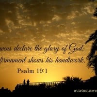 The heaven's declare the glory of God. Psalm 19:1 | A Virtuous Woman