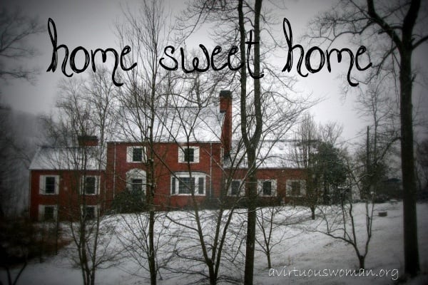 home sweet home | A Virtuous Woman