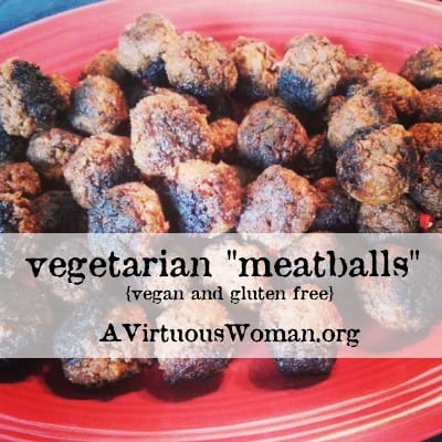 Vegetarian "Meatballs"  {vegan and gluten free} | A Virtuous Woman