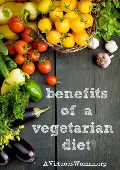 The Creation Diet {Benefits of a Vegetarian Diet} | A Virtuous Woman #fromchaostocalm