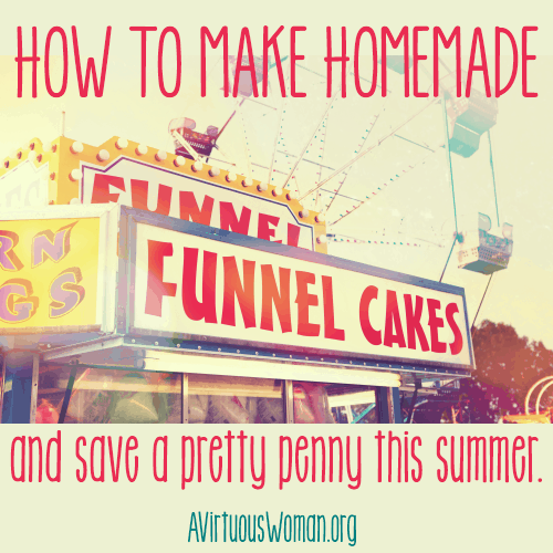 How to Make Homemade Funnel Cakes and save a pretty penny this #summer! @ AVirtuousWoman.org