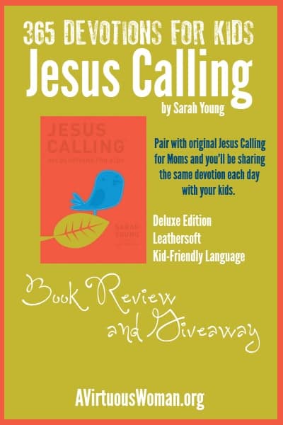 Jesus Calling: 365 Devotions for Kids {Book Review and Giveaway} @ AVirtuousWoman.org #familyworship
