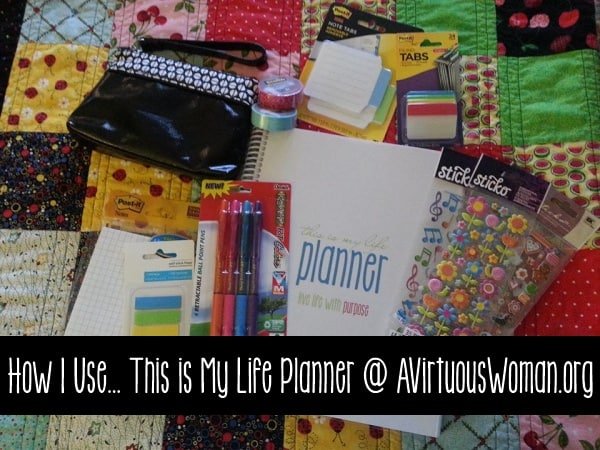 How I Use "This is My Life" Planner @ AVirtuousWoman.org #planners #getorganized
