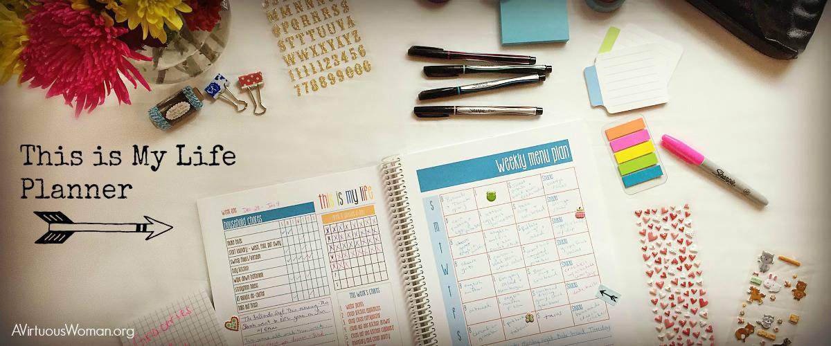 "This is My Life" Planner is the ULTIMATE planner for busy moms! @ AVirtuousWoman.org #getorganized