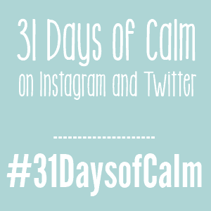 31 Days of Calm on Instagram and Twitter - Join me wih #31DaysofCalm! @ AVirtuousWoman.org #getorganized #busymoms