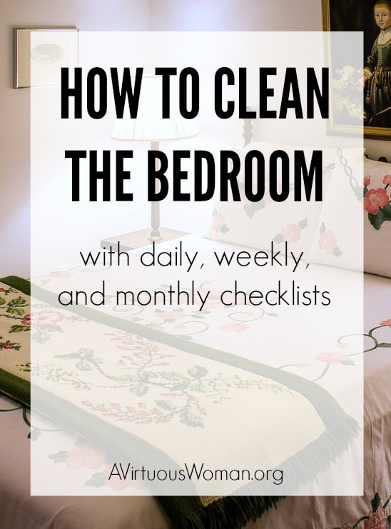 How to Clean the Bedroom {Checklist} @ AVirtuousWoman.org