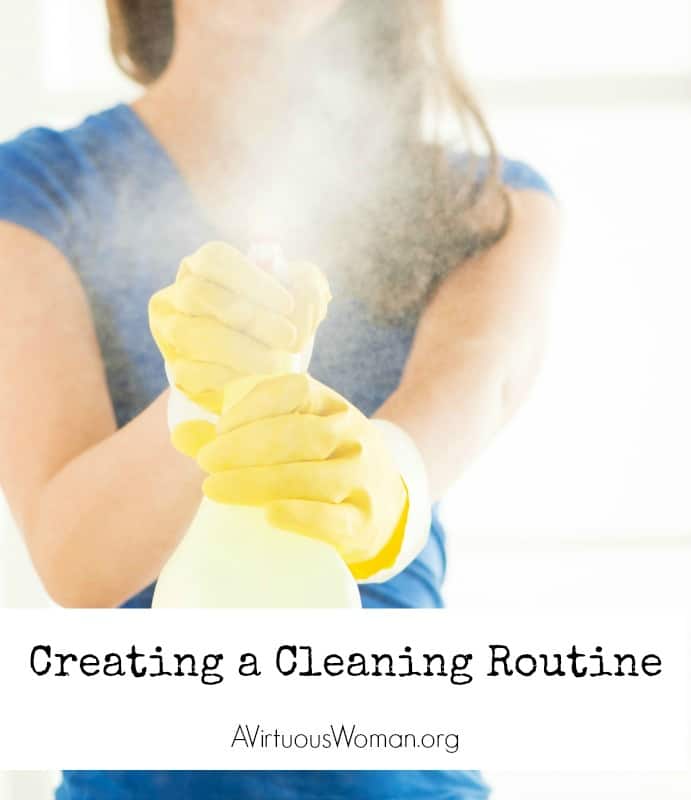 Creating a Cleaning Routine @ AVirtuousWoman.org #ATimeToClean
