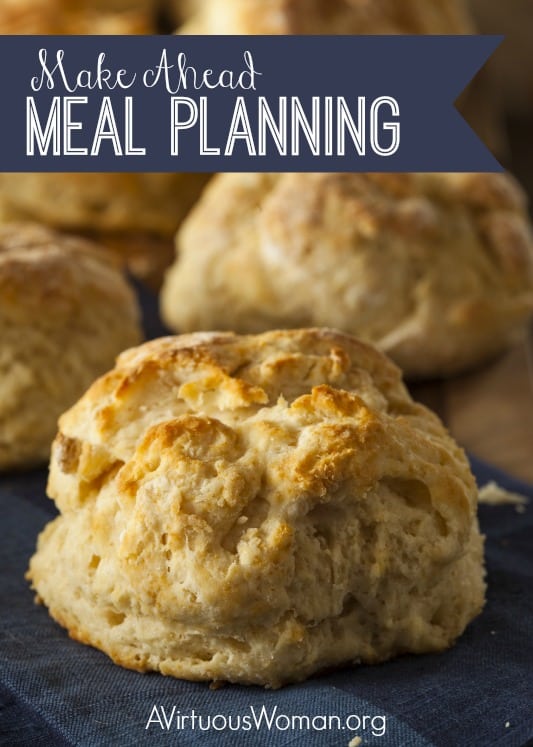 Make Ahead Meal Planning @ AVirtuousWoman.org