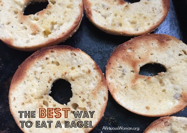 The BEST Way to Eat a Bagel @ AVirtousWoman.org