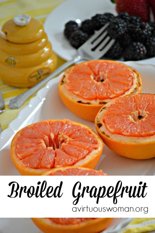 Broiled Grapefruit with Honey @ AVirtuousWoman.org