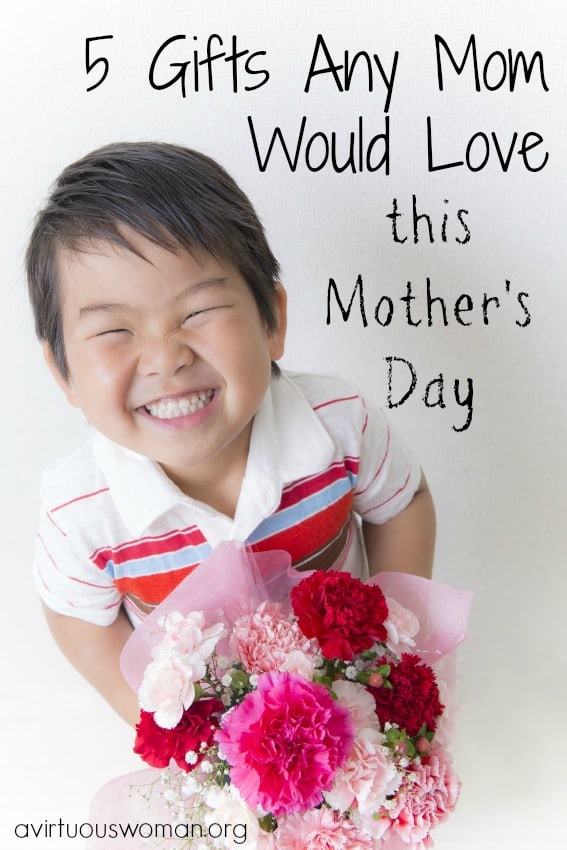 5 Gifts Any Mom Would Love to get this Mother's Day... @ AVirtuousWoman.org