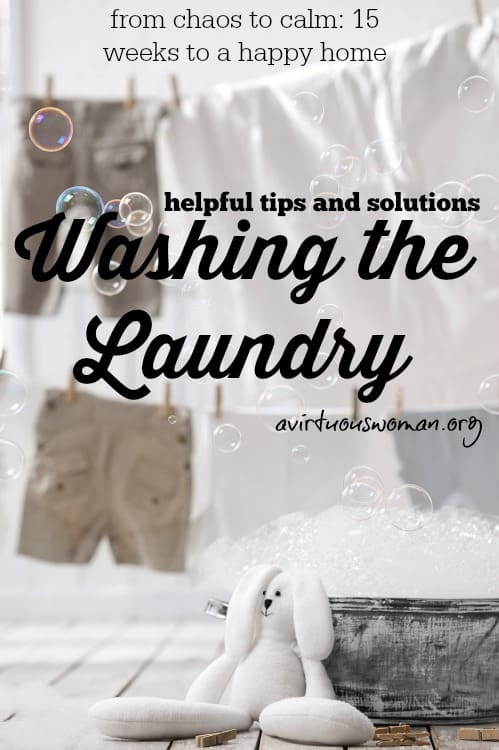 Tips for Washing the Laundry @ AVirtuousWoman.org ---- Part of the From Chaos to Calm series!!