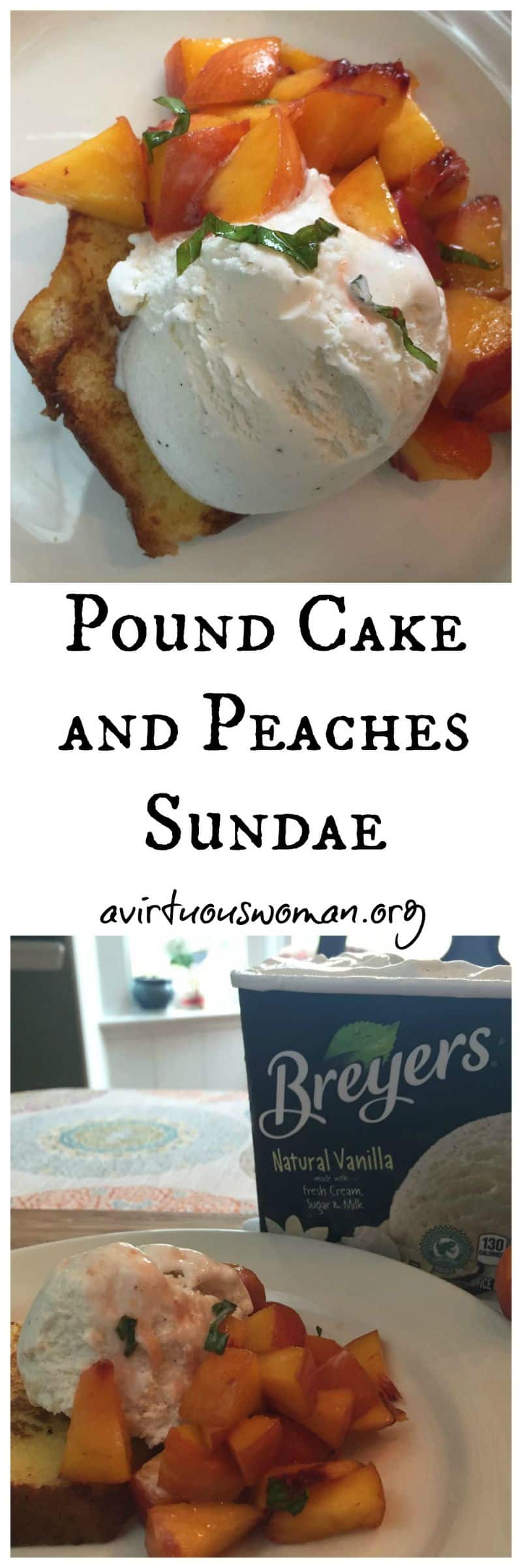 Pound Cake and Peaches Sundae @ AVirtuousWoman.org