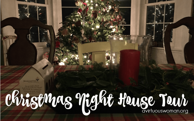 Christmas Night House Tour @ AVirtuousWoman.org