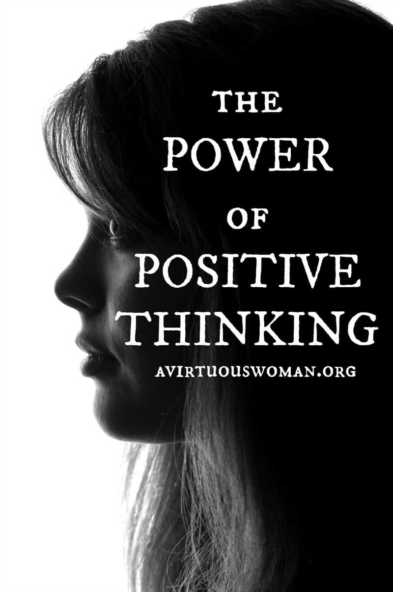The Power of Positive Thinking @ AVirtuousWoman.org