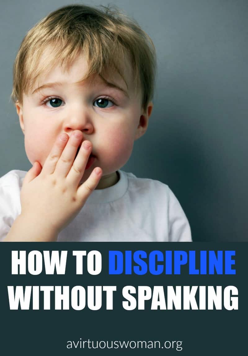 How to Discipline Without Spanking @ AVirtuousWoman.org ----- Learn how to discipline your toddler without spanking - plus how to gently mother your children without frustration!