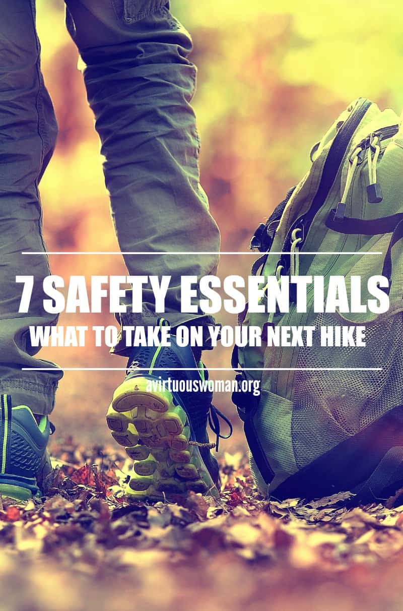 7 Safety Essentials for Your Next Hike @ AVirtuousWoman.org