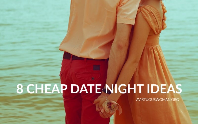 8 Cheap Date Night Ideas @ AVirtuousWoman.org