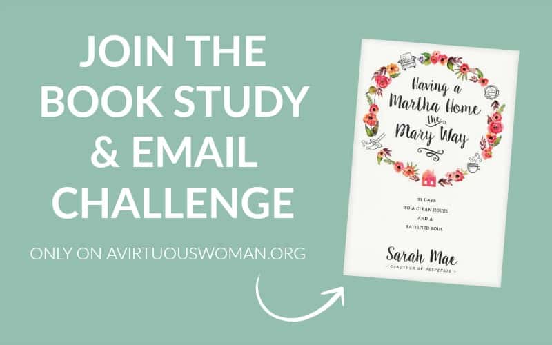 Having a Martha House the Mary Way Book Study & Email Challenge @ AVirtuousWoman.org