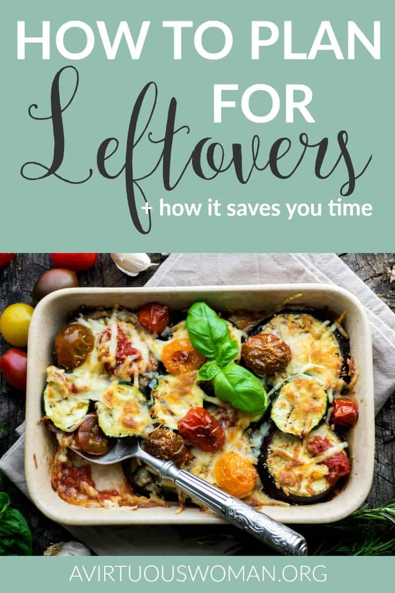 How to Plan for Leftovers @ AVirtuousWoman.org