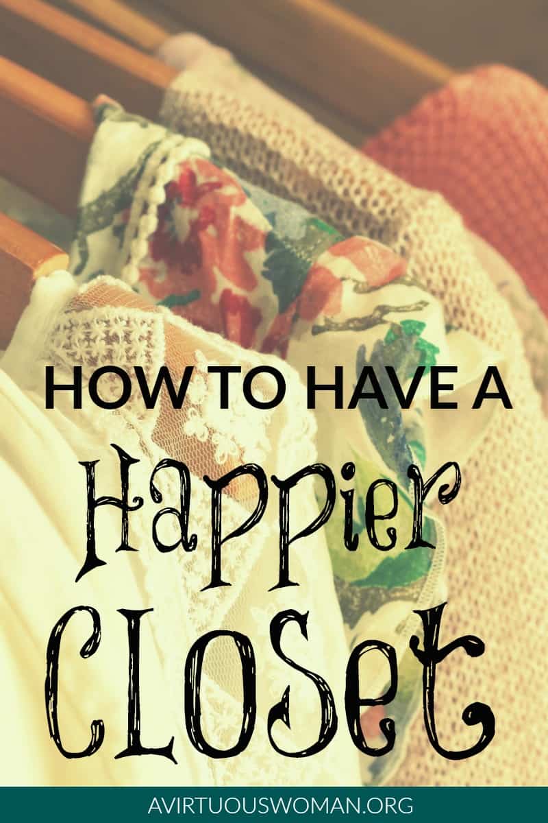 How to Have a Happier Closet @ AVirtuousWoman.org