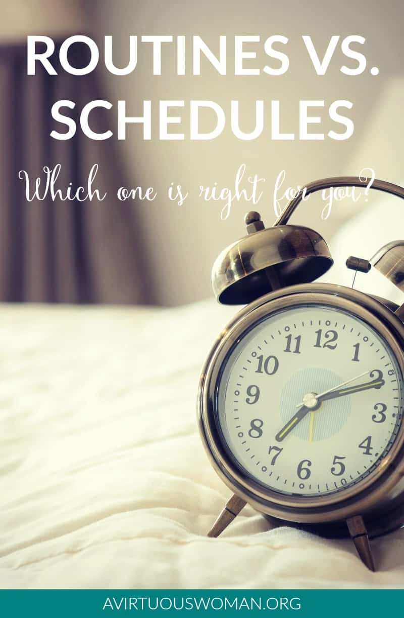 Routines vs Schedules - Which one is right for you? @ AVirtuousWoman.org