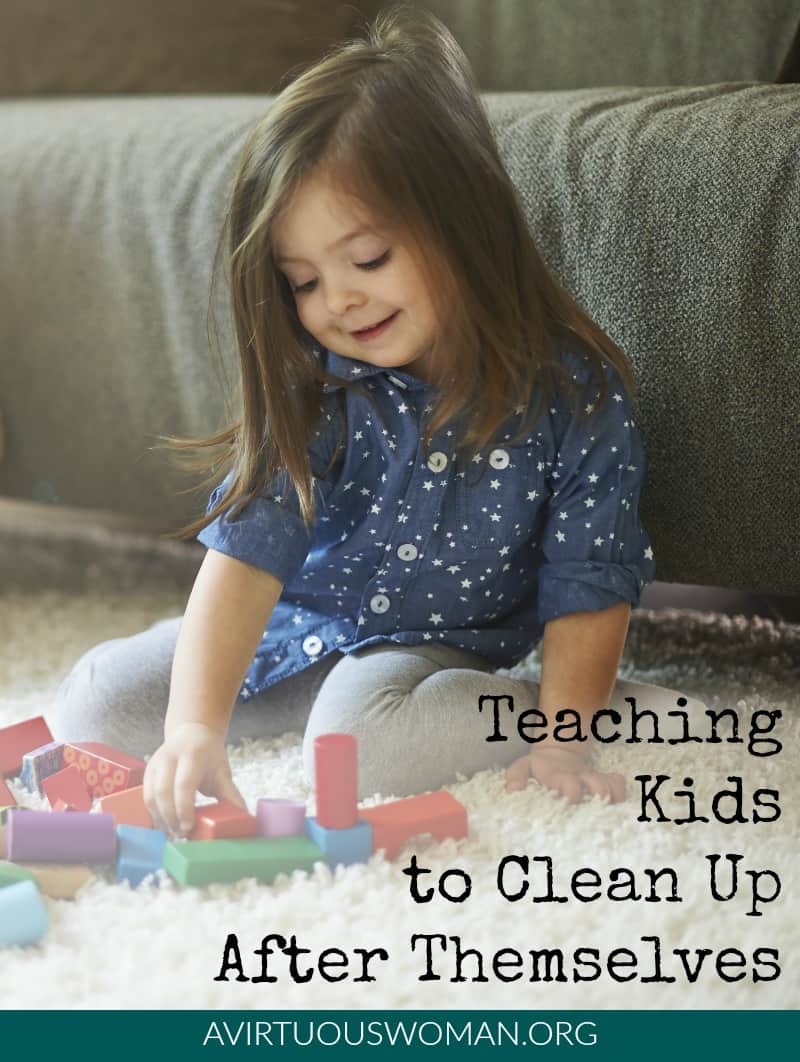 Teaching Kids to Clean Up After Themselves @ AVirtuousWoman.org