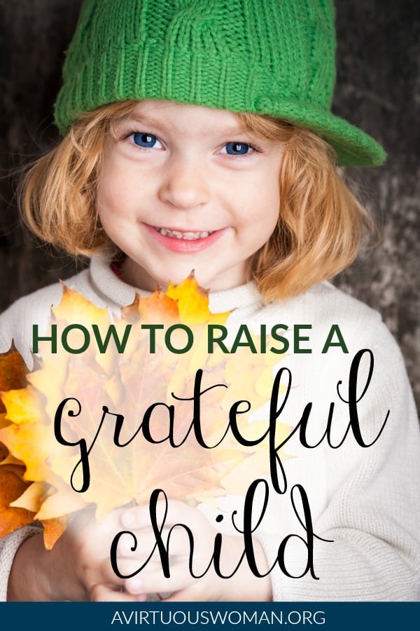 How to Raise a Grateful Child @ AVirtuousWoman.org