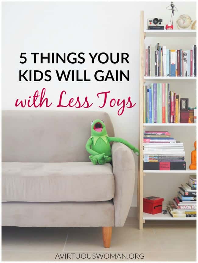 5 Things Your Kids will Gain with Less Toys @ AVirtuousWoman.org