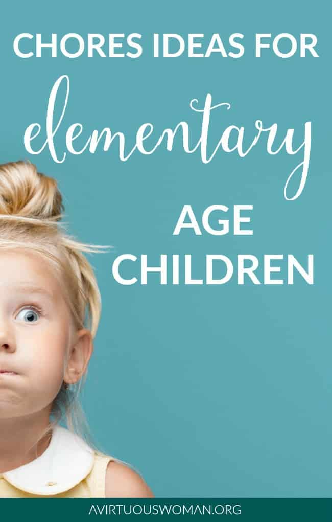 Chores for Elementary Age Children @ AVirtuousWoman.org