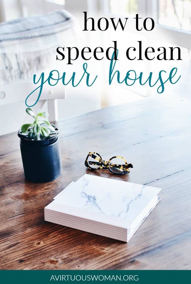 How to Speed Clean Your House @ AVirtuousWoman.org