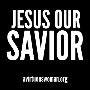 Jesus Our Savior - a Bible Study @ AVirtuousWoman.org