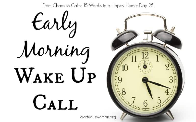 Early Morning Wake Up Call {Day 25}