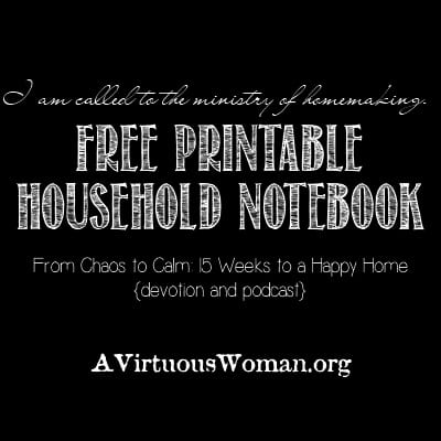 The Household Notebook {Free Printables} | A Virtuous Woman