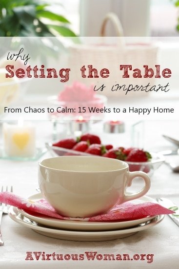 Setting the Table and Why It's Important | A Virtuous Woman #fromchaostocalm