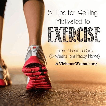 5 Tips for Getting Motivated to Exercise @ AVirtuousWoman.org