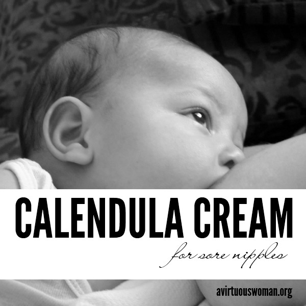 Calendula Cream for Sore Nipples when Breastfeeding @ AVirtuousWoman.org