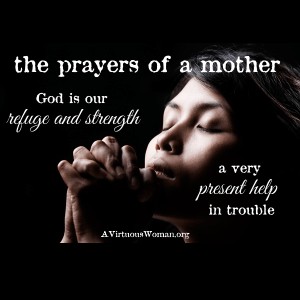 The Prayers of a Mother @ AVirtuousWoman.org