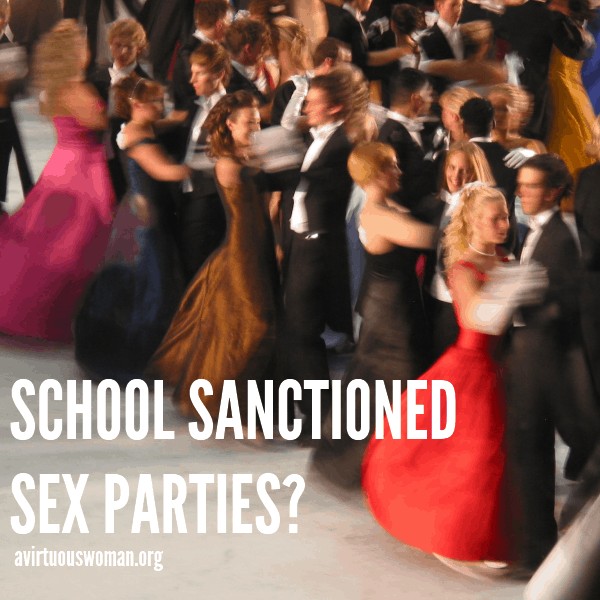 Is the Prom basically a School Sanctioned Sex Party? @ AVirtuousWoman.org