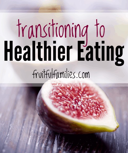10 Ways to Transition to Healthier Eating