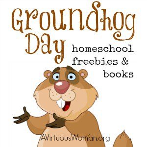Groundhog Day Homeschool Freebies and Books to Read @ AVirtuousWoman.org