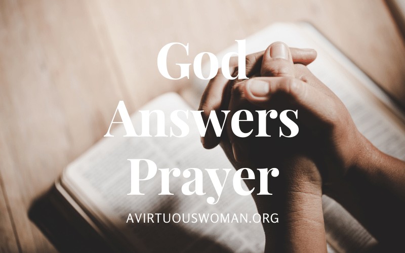 God Answers Prayer @ AVirtuousWoman.org