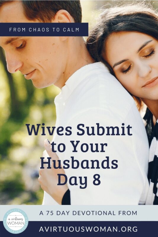 Wives submit to your husbands @ AVirtuousWoman.org