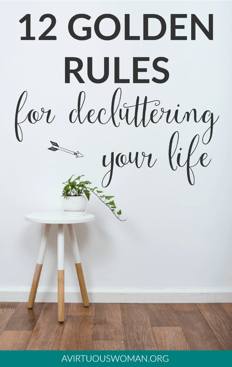 12 Golden Rules for Decluttering Your Life @ AVirtuousWoman.org