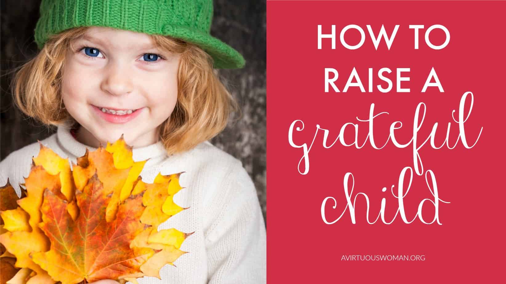 How to Raise a Grateful Child @ AVirtuousWoman.org